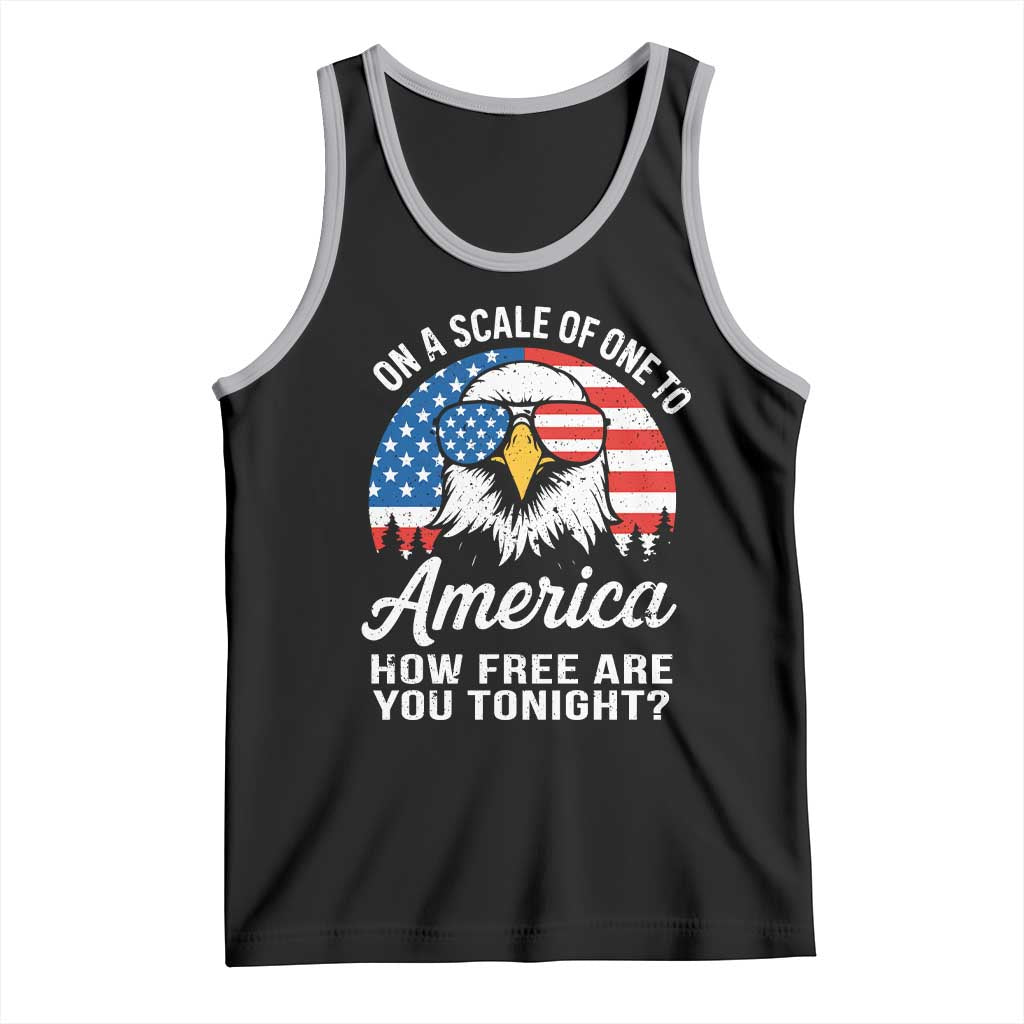 Patriotic Bald Eagle Tank Top On A Scale Of One To America How Free Are You Tonight