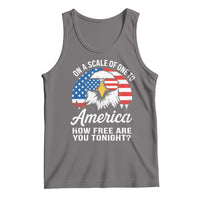 Patriotic Bald Eagle Tank Top On A Scale Of One To America How Free Are You Tonight