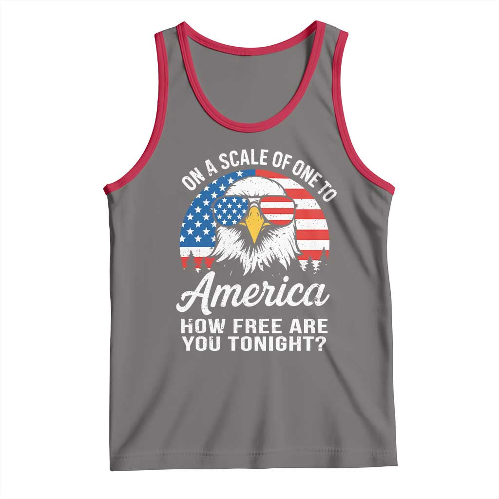Patriotic Bald Eagle Tank Top On A Scale Of One To America How Free Are You Tonight