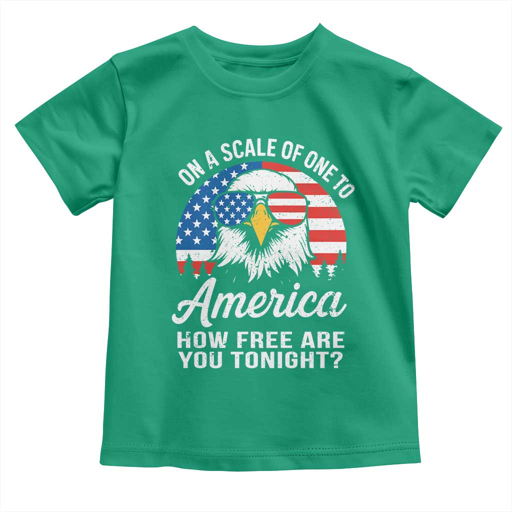 Patriotic Bald Eagle Toddler T Shirt On A Scale Of One To America How Free Are You Tonight