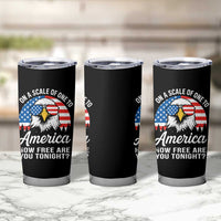 Patriotic Bald Eagle Tumbler Cup On A Scale Of One To America How Free Are You Tonight