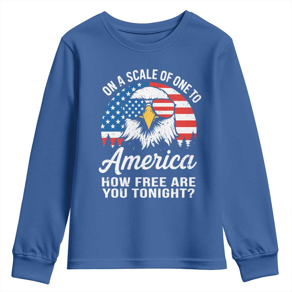 Patriotic Bald Eagle Youth Sweatshirt On A Scale Of One To America How Free Are You Tonight