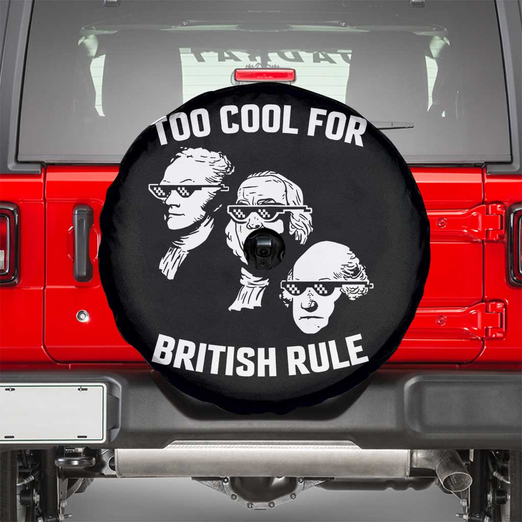 Too Cool for British Rule Founding Fathers Spare Tire Cover Funny Patriotic USA 4th of July
