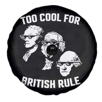 Too Cool for British Rule Founding Fathers Spare Tire Cover Funny Patriotic USA 4th of July