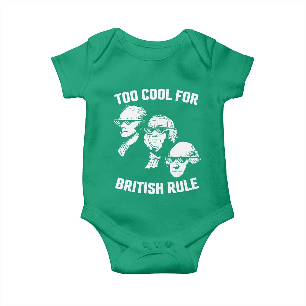 Too Cool for British Rule Founding Fathers Baby Onesie Funny Patriotic USA 4th of July