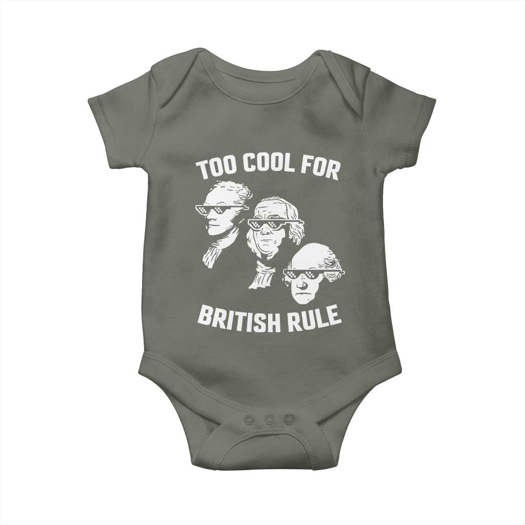 Too Cool for British Rule Founding Fathers Baby Onesie Funny Patriotic USA 4th of July