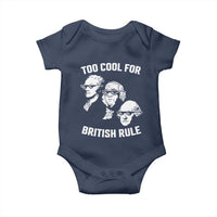 Too Cool for British Rule Founding Fathers Baby Onesie Funny Patriotic USA 4th of July