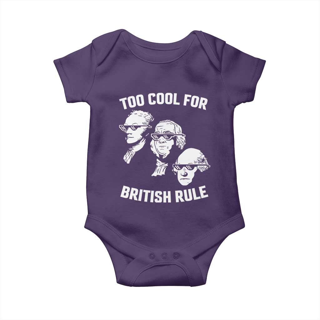 Too Cool for British Rule Founding Fathers Baby Onesie Funny Patriotic USA 4th of July
