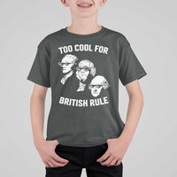 Too Cool for British Rule Founding Fathers T Shirt For Kid Funny Patriotic USA 4th of July