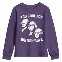 Too Cool for British Rule Founding Fathers Youth Sweatshirt Funny Patriotic USA 4th of July