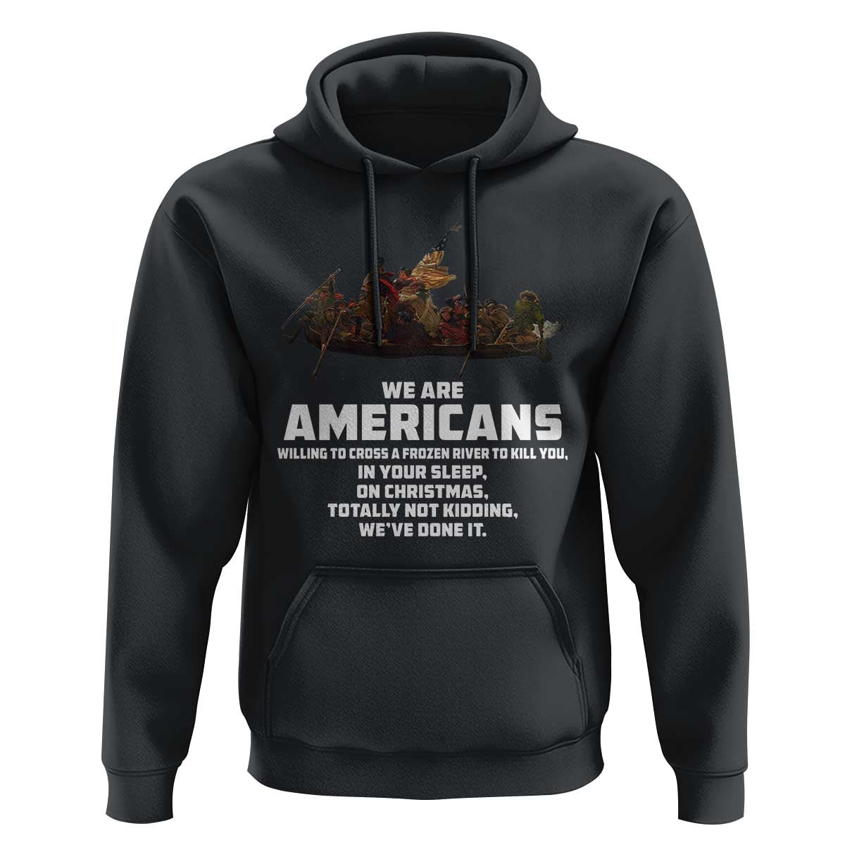 We Are Americans Funny Patriotic Hoodie Revolutionary War