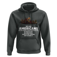 We Are Americans Funny Patriotic Hoodie Revolutionary War