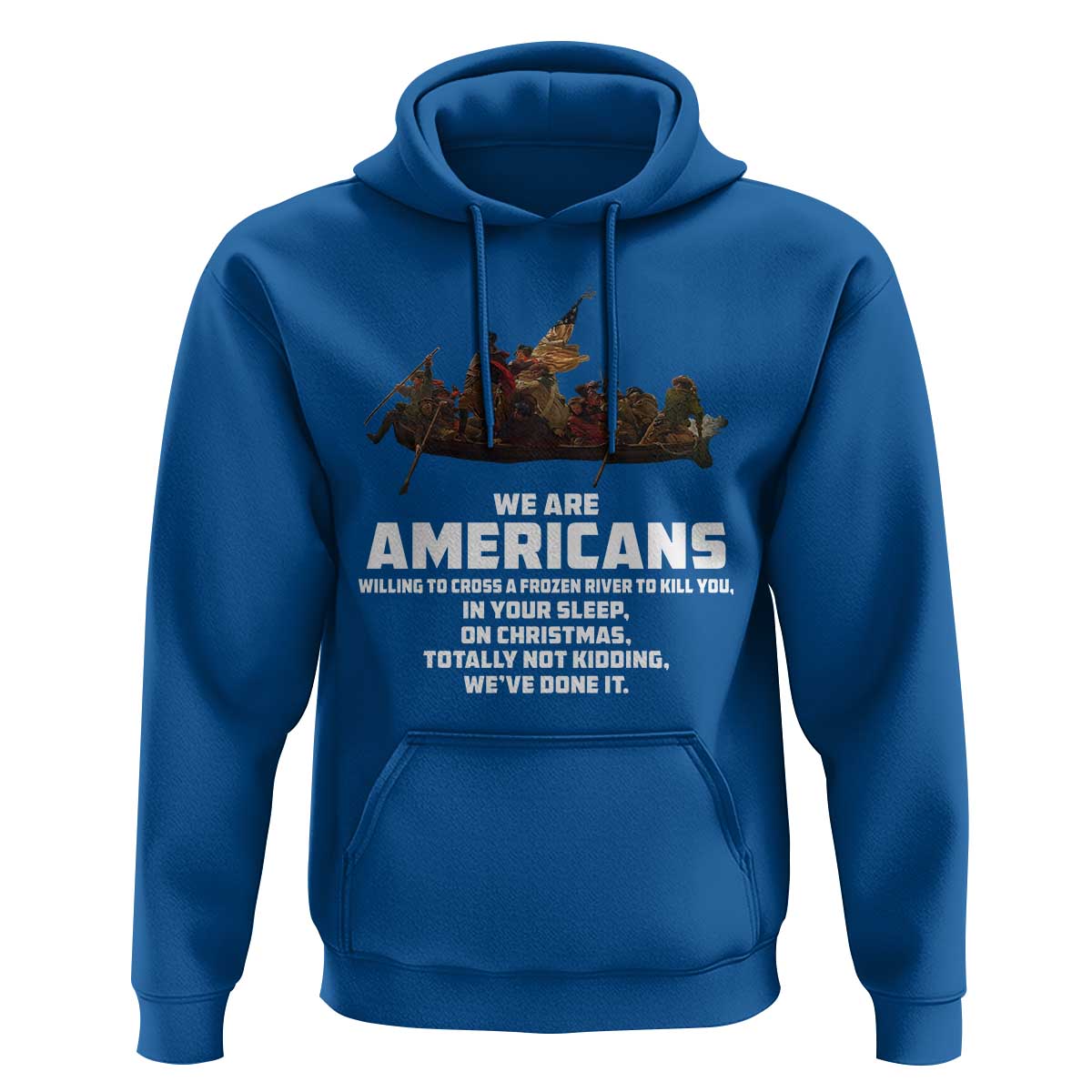 We Are Americans Funny Patriotic Hoodie Revolutionary War