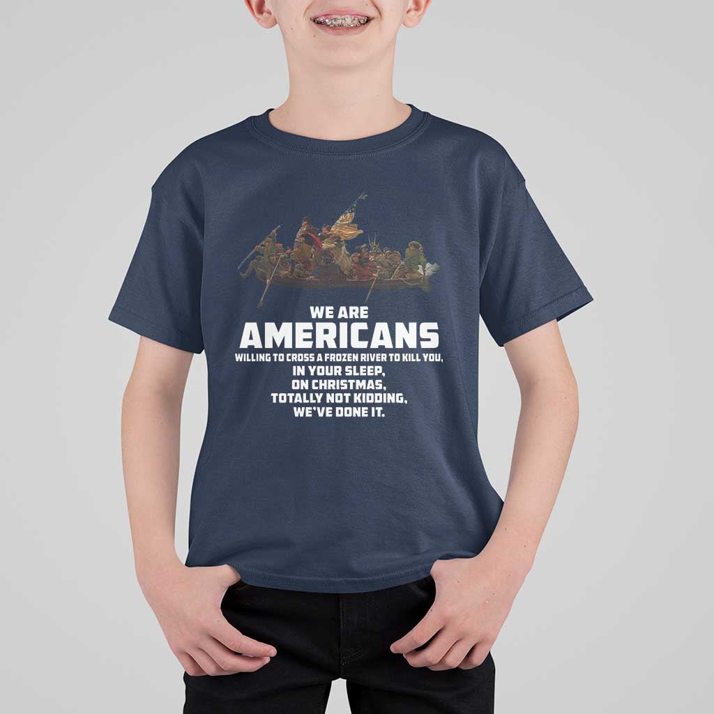 We Are Americans Funny Patriotic T Shirt For Kid Revolutionary War