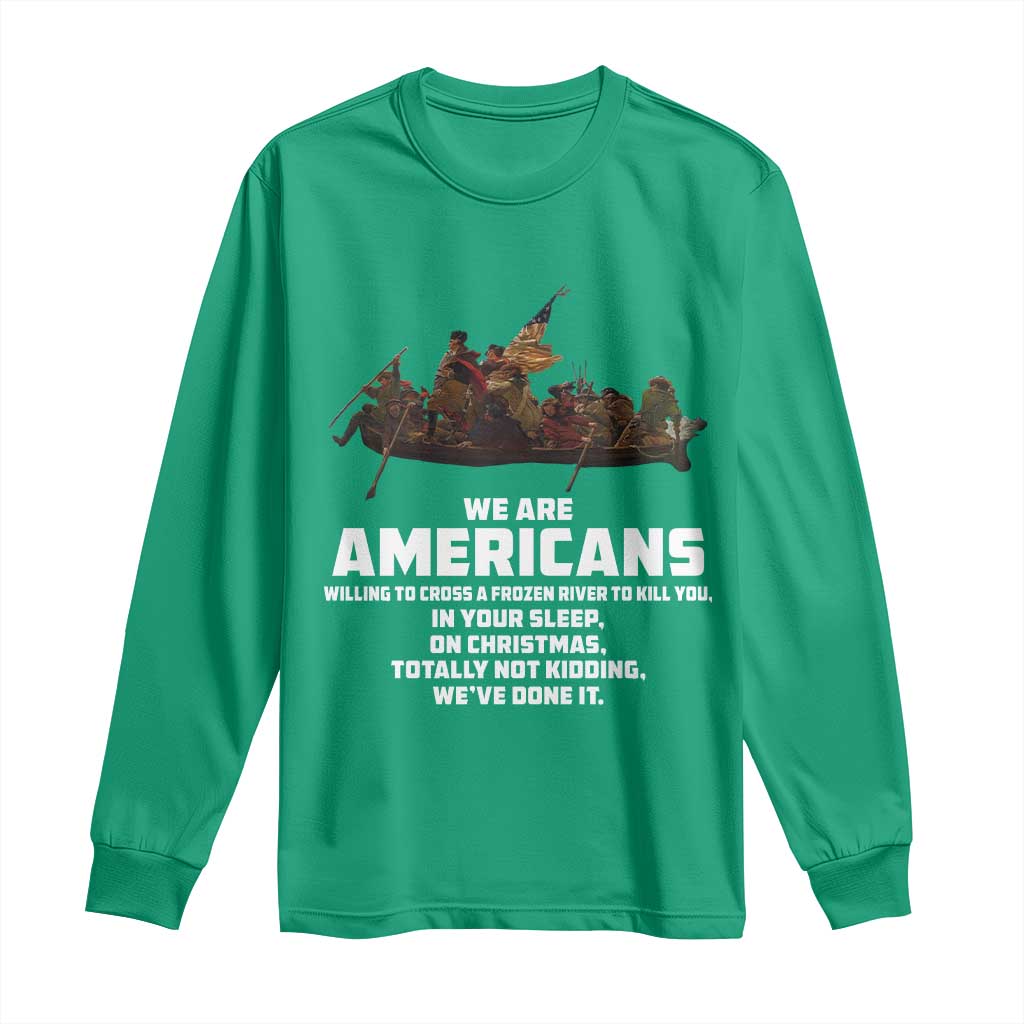 We Are Americans Funny Patriotic Long Sleeve Shirt Revolutionary War