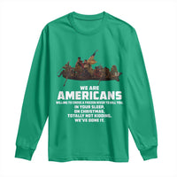 We Are Americans Funny Patriotic Long Sleeve Shirt Revolutionary War