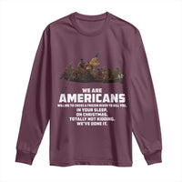 We Are Americans Funny Patriotic Long Sleeve Shirt Revolutionary War
