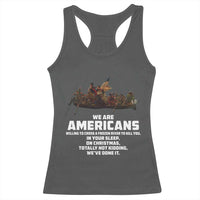 We Are Americans Funny Patriotic Racerback Tank Top Revolutionary War