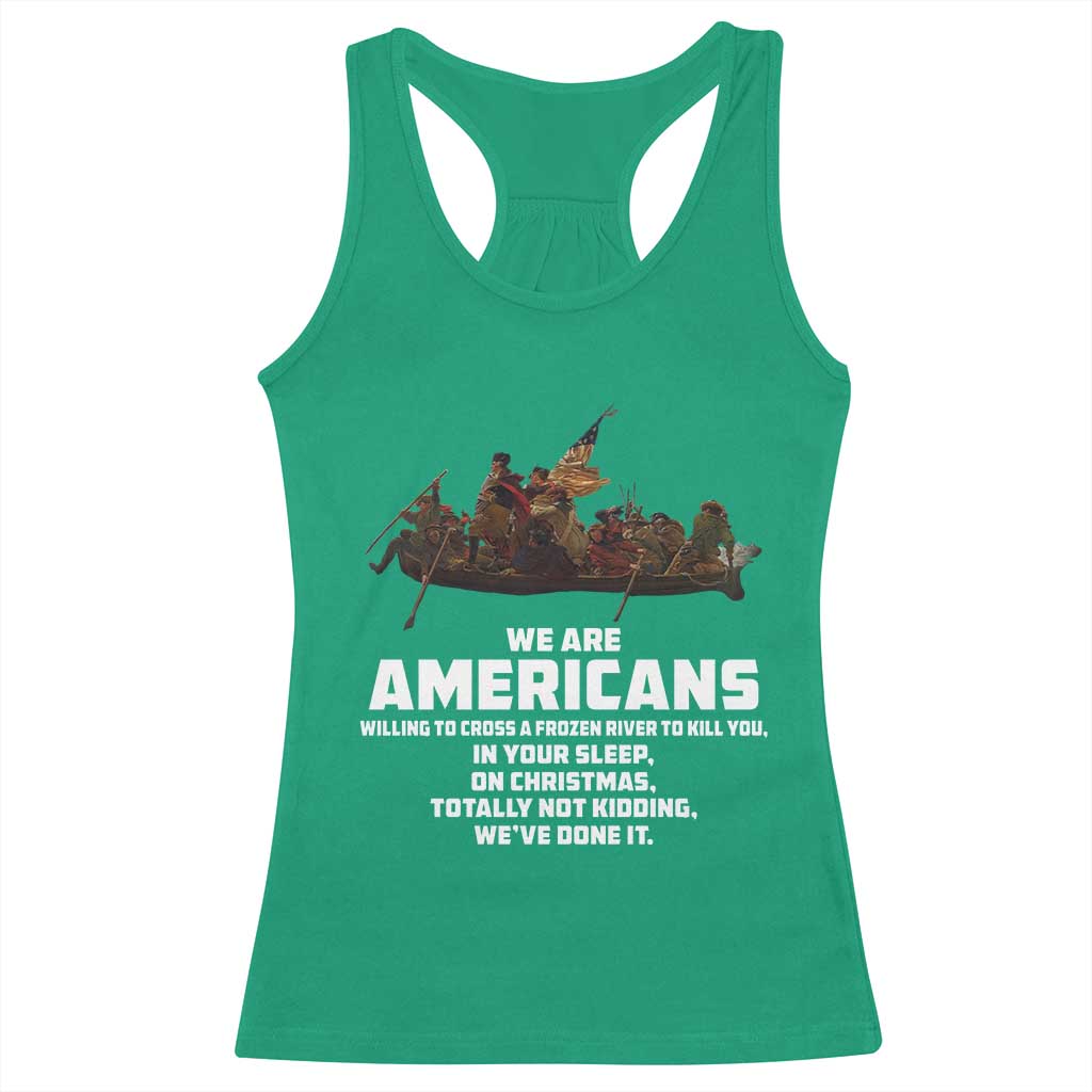 We Are Americans Funny Patriotic Racerback Tank Top Revolutionary War