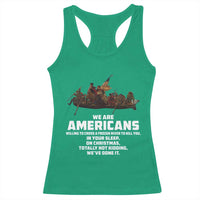 We Are Americans Funny Patriotic Racerback Tank Top Revolutionary War