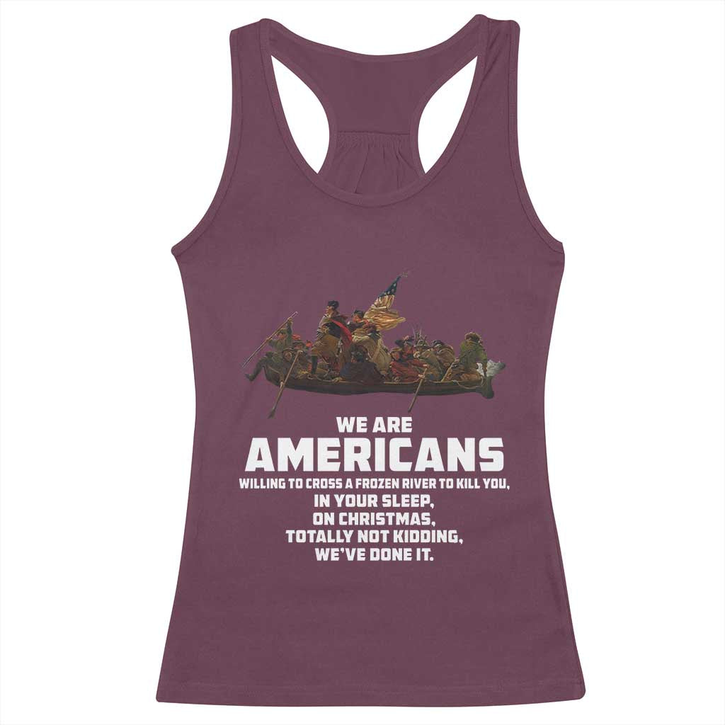 We Are Americans Funny Patriotic Racerback Tank Top Revolutionary War