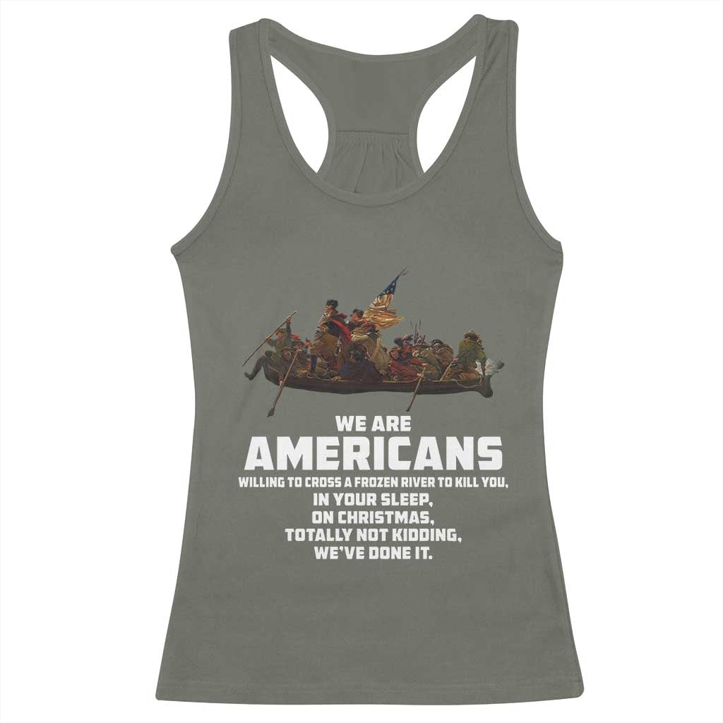 We Are Americans Funny Patriotic Racerback Tank Top Revolutionary War