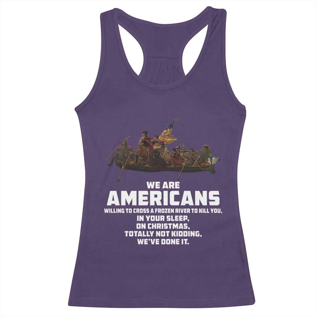 We Are Americans Funny Patriotic Racerback Tank Top Revolutionary War
