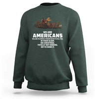 We Are Americans Funny Patriotic Sweatshirt Revolutionary War