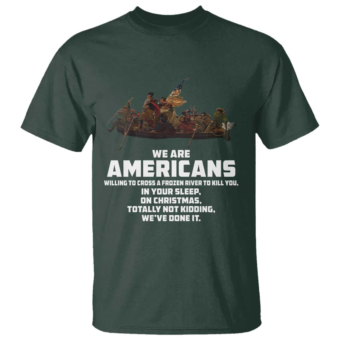 We Are Americans Funny Patriotic T Shirt Revolutionary War