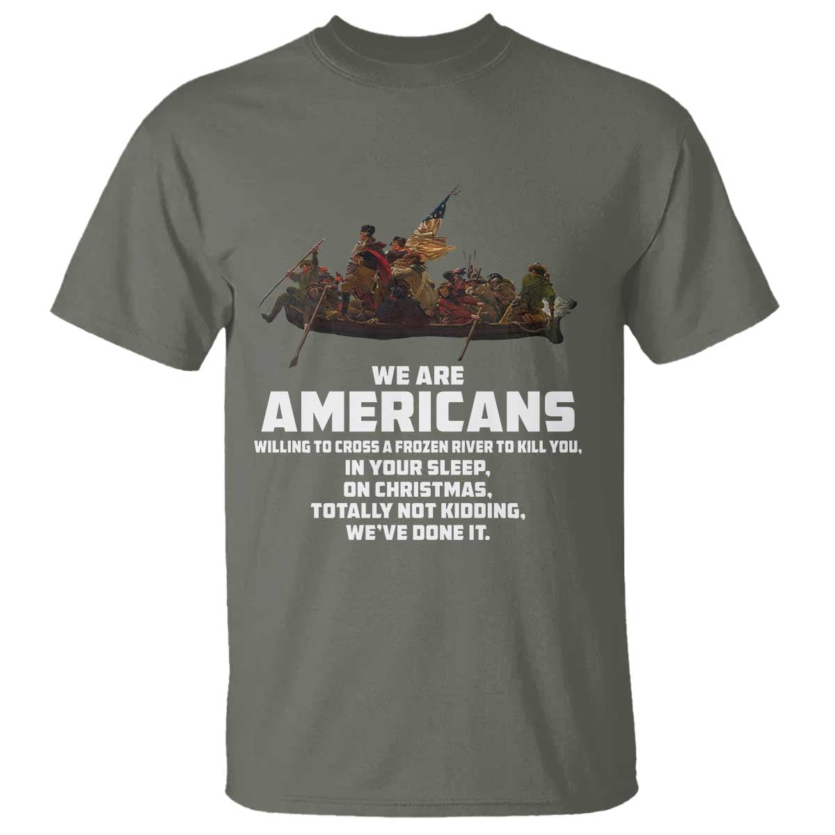 We Are Americans Funny Patriotic T Shirt Revolutionary War