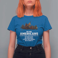 We Are Americans Funny Patriotic T Shirt For Women Revolutionary War