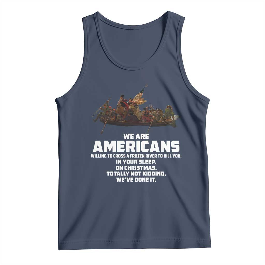 We Are Americans Funny Patriotic Tank Top Revolutionary War