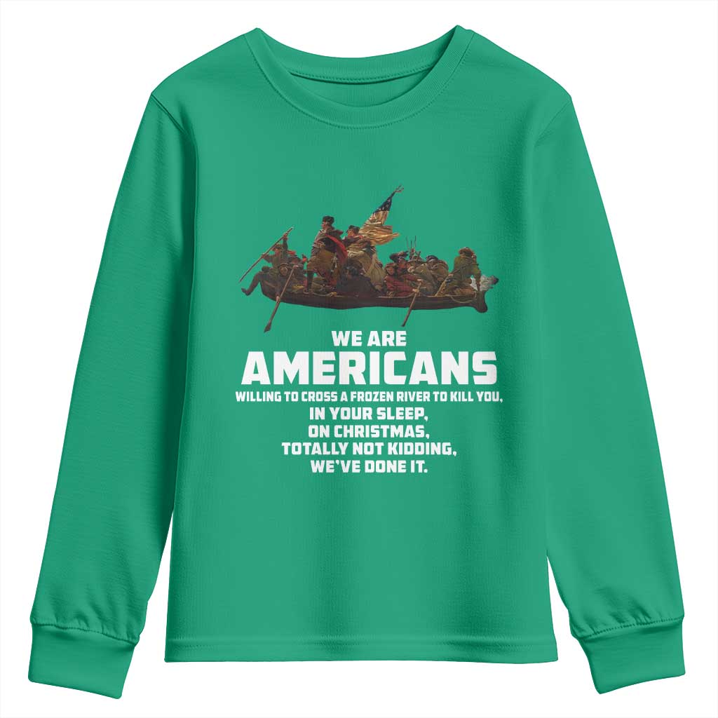 We Are Americans Funny Patriotic Youth Sweatshirt Revolutionary War