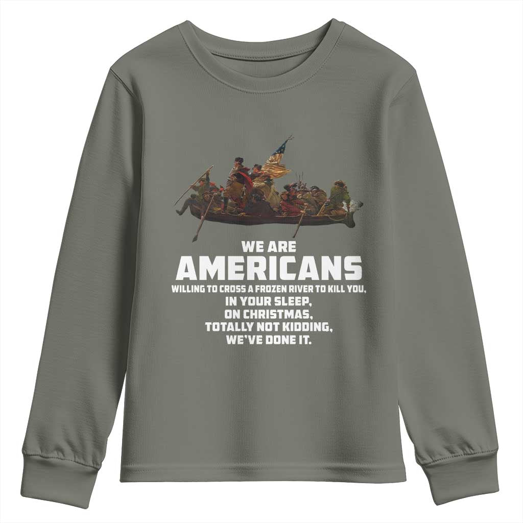 We Are Americans Funny Patriotic Youth Sweatshirt Revolutionary War