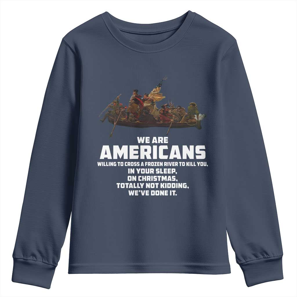 We Are Americans Funny Patriotic Youth Sweatshirt Revolutionary War