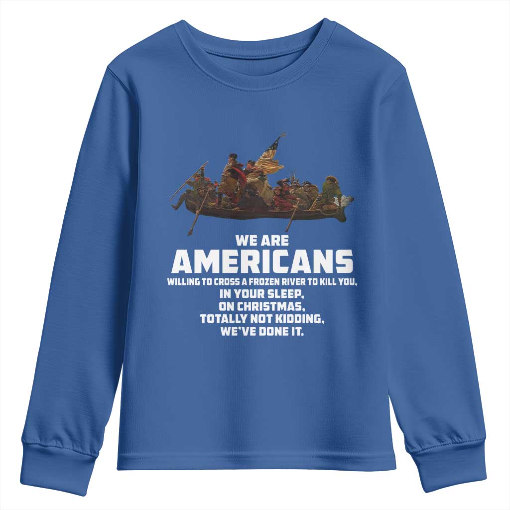 We Are Americans Funny Patriotic Youth Sweatshirt Revolutionary War