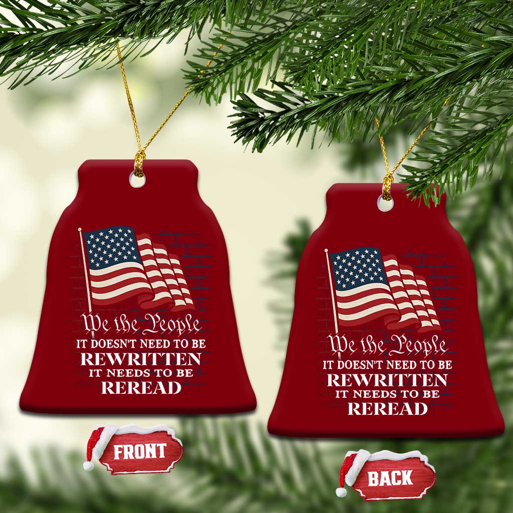 We the People US Flag Ceramic Ornament It Needs To Be Reread US Constitution - Wonder Print Shop