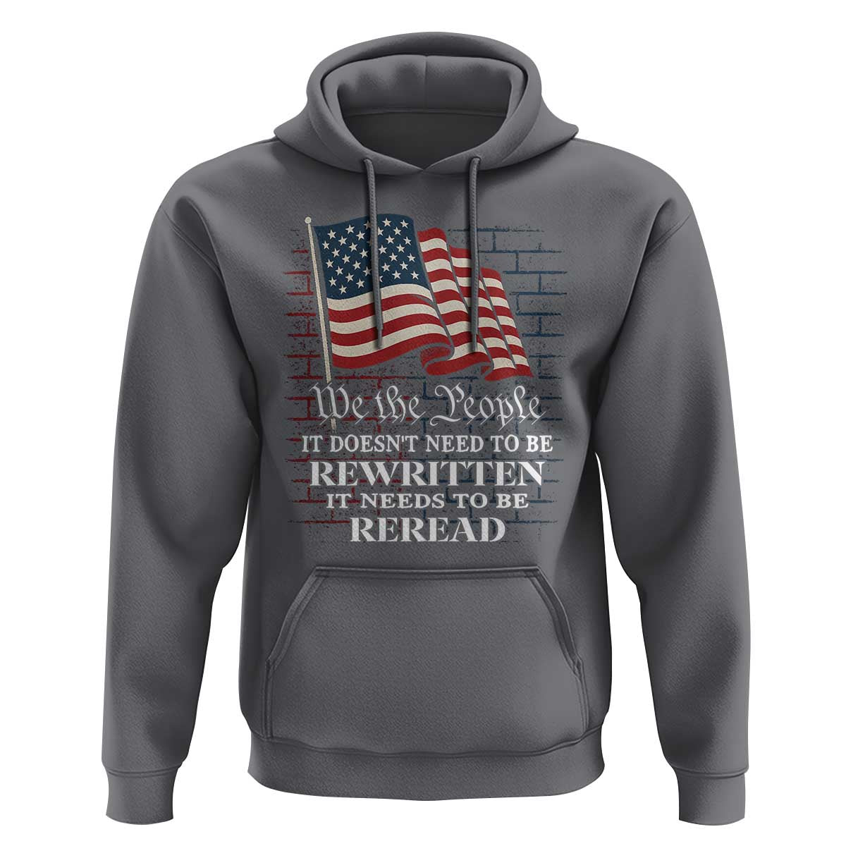 We the People US Flag Hoodie It Needs To Be Reread US Constitution - Wonder Print Shop