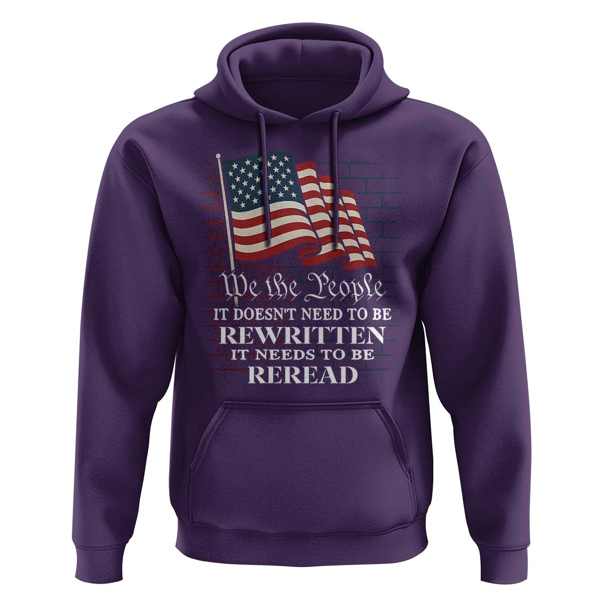 We the People US Flag Hoodie It Needs To Be Reread US Constitution - Wonder Print Shop