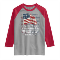 We the People US Flag Raglan Shirt It Needs To Be Reread US Constitution - Wonder Print Shop