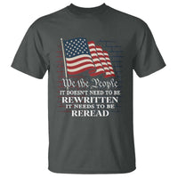 We the People US Flag T Shirt It Needs To Be Reread US Constitution - Wonder Print Shop