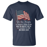 We the People US Flag T Shirt It Needs To Be Reread US Constitution - Wonder Print Shop