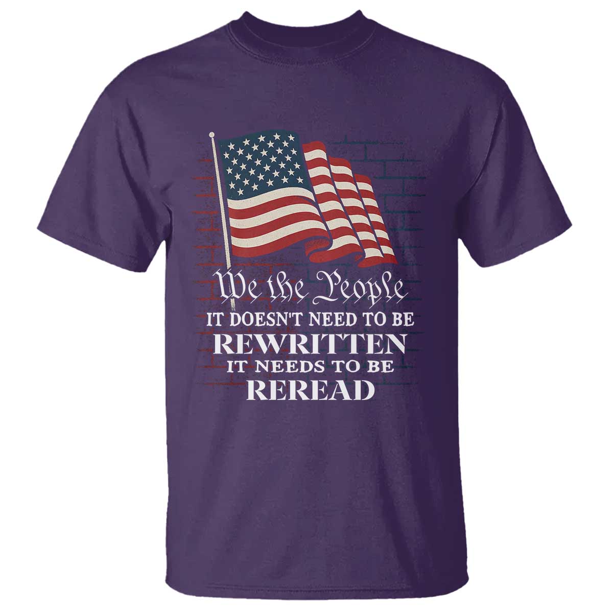 We the People US Flag T Shirt It Needs To Be Reread US Constitution - Wonder Print Shop