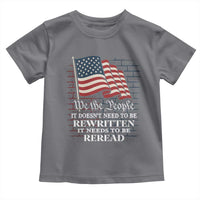 We the People US Flag Toddler T Shirt It Needs To Be Reread US Constitution - Wonder Print Shop