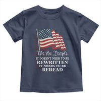 We the People US Flag Toddler T Shirt It Needs To Be Reread US Constitution - Wonder Print Shop