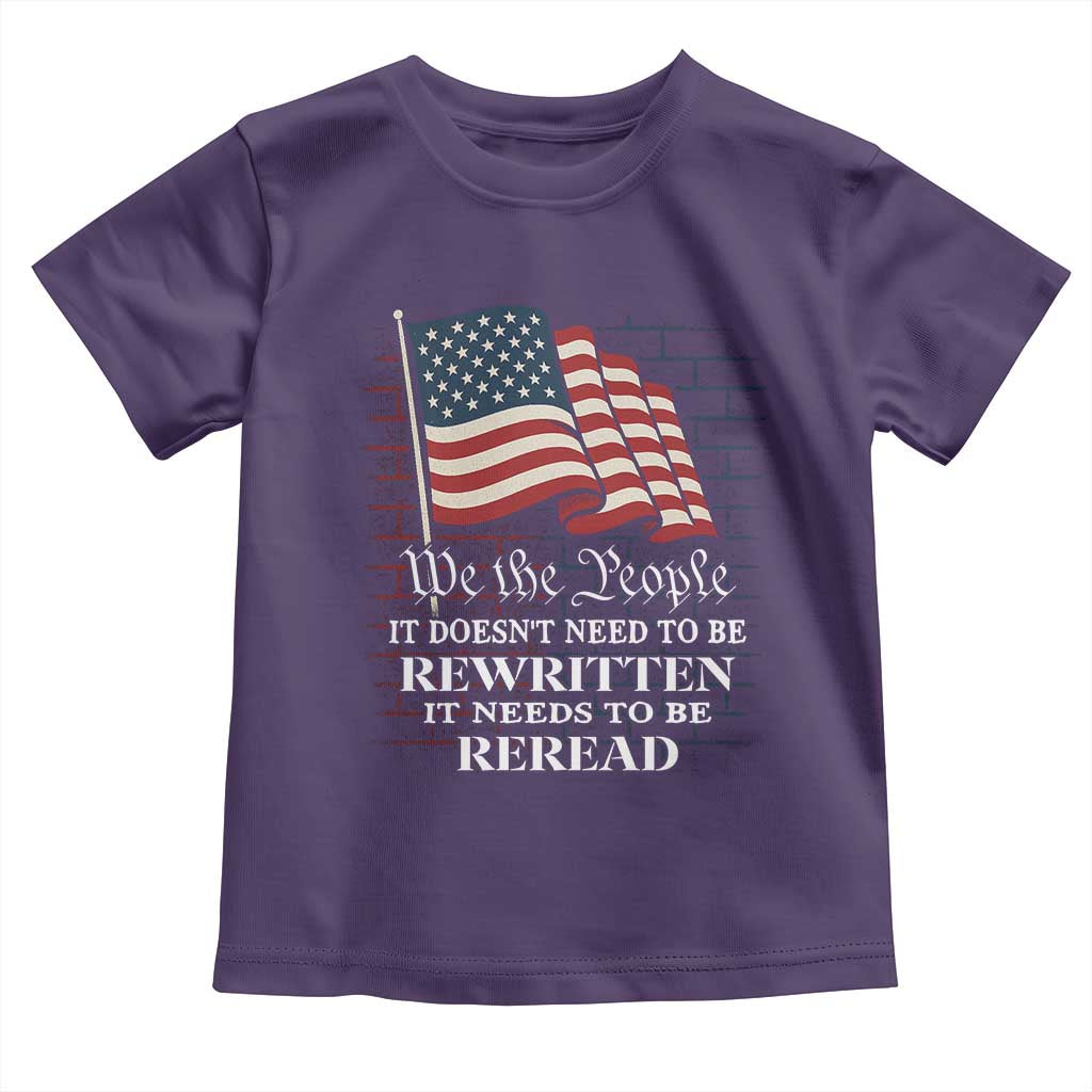 We the People US Flag Toddler T Shirt It Needs To Be Reread US Constitution - Wonder Print Shop