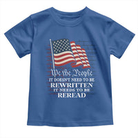 We the People US Flag Toddler T Shirt It Needs To Be Reread US Constitution - Wonder Print Shop