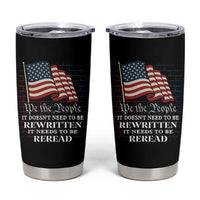 We the People US Flag Tumbler Cup It Needs To Be Reread US Constitution - Wonder Print Shop