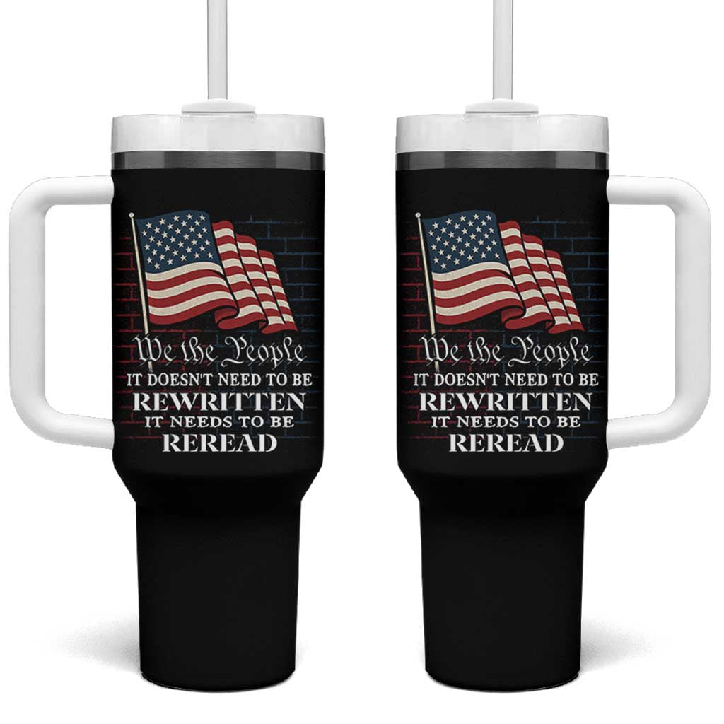 We the People US Flag Tumbler With Handle It Needs To Be Reread US Constitution - Wonder Print Shop