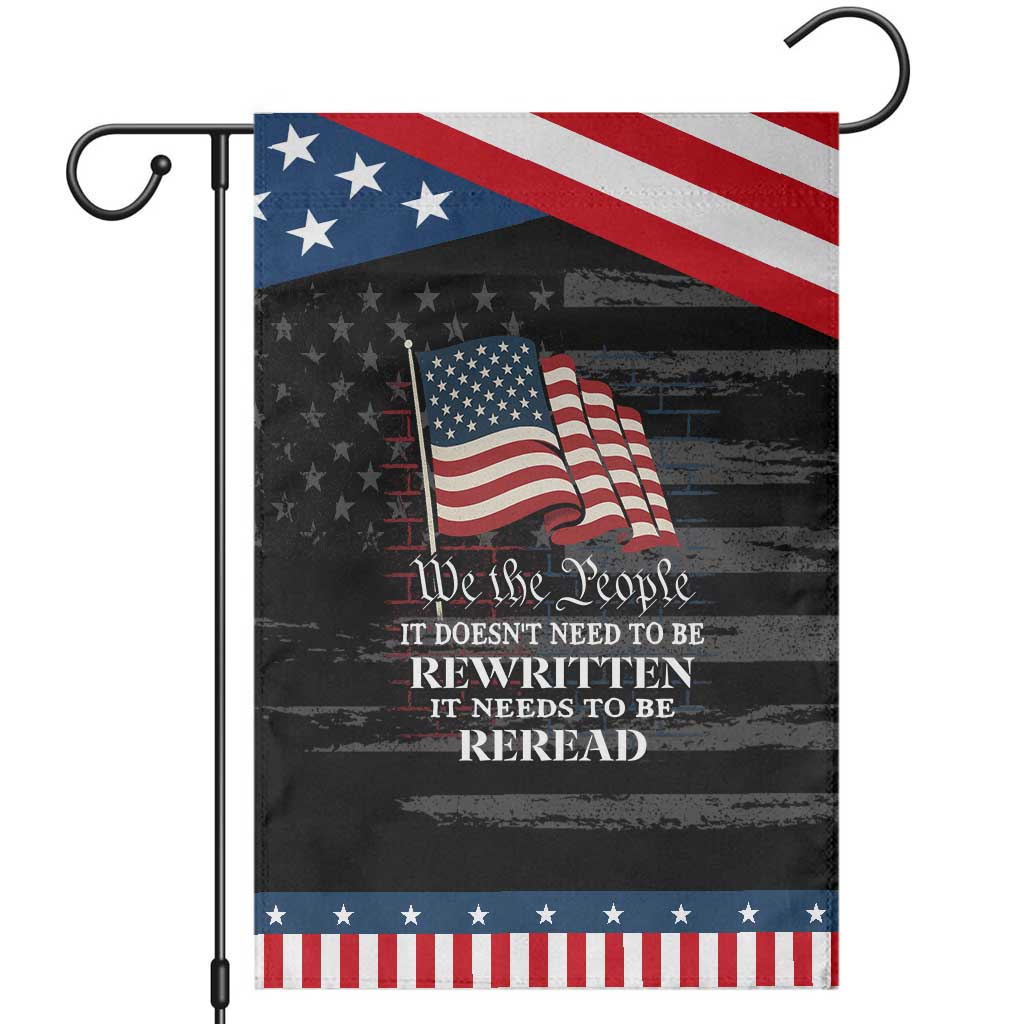 We the People US Flag Garden Flag It Needs To Be Reread US Constitution